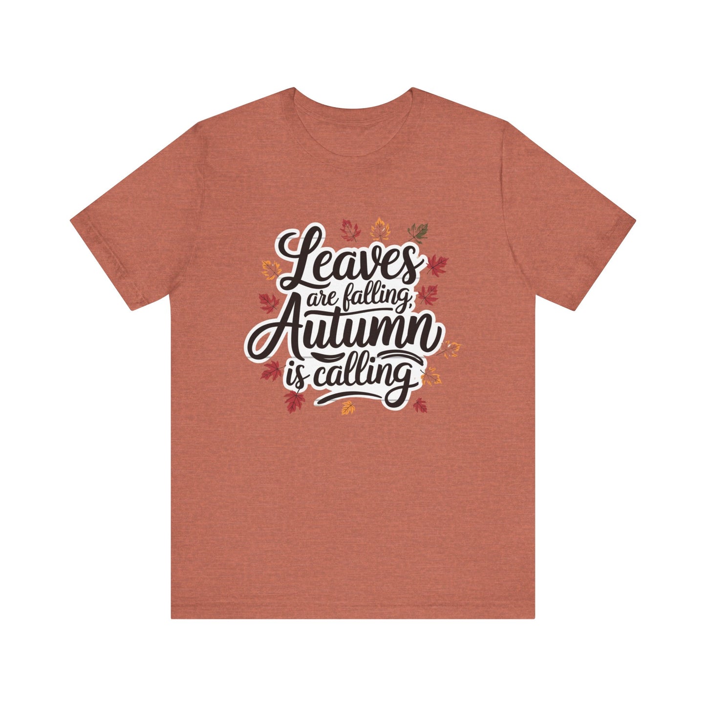 ‘Leaves Are Falling, Autumn is Coming' Thanksgiving T-Shirt for Nature Lovers