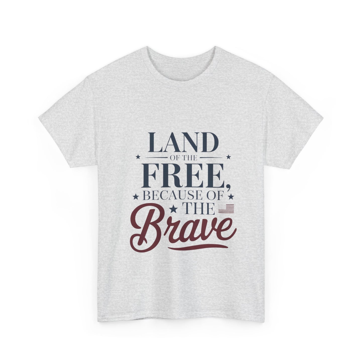 Land of the Free Because of the Brave T-Shirt – Honoring Courage & Freedom