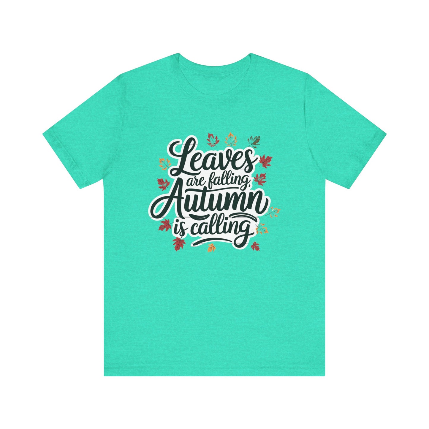 ‘Leaves Are Falling, Autumn is Coming' Thanksgiving T-Shirt for Nature Lovers