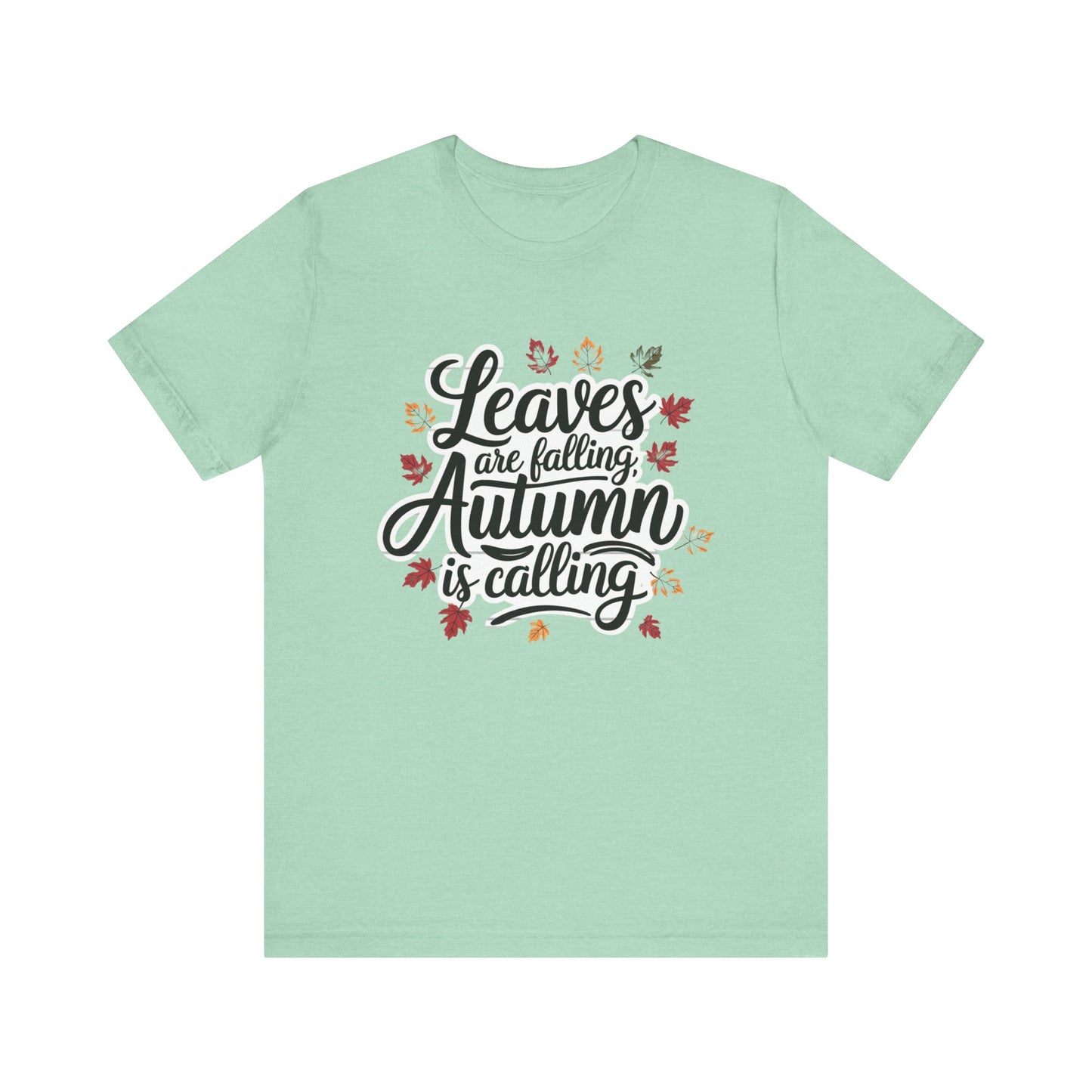 ‘Leaves Are Falling, Autumn is Coming' Thanksgiving T-Shirt for Nature Lovers