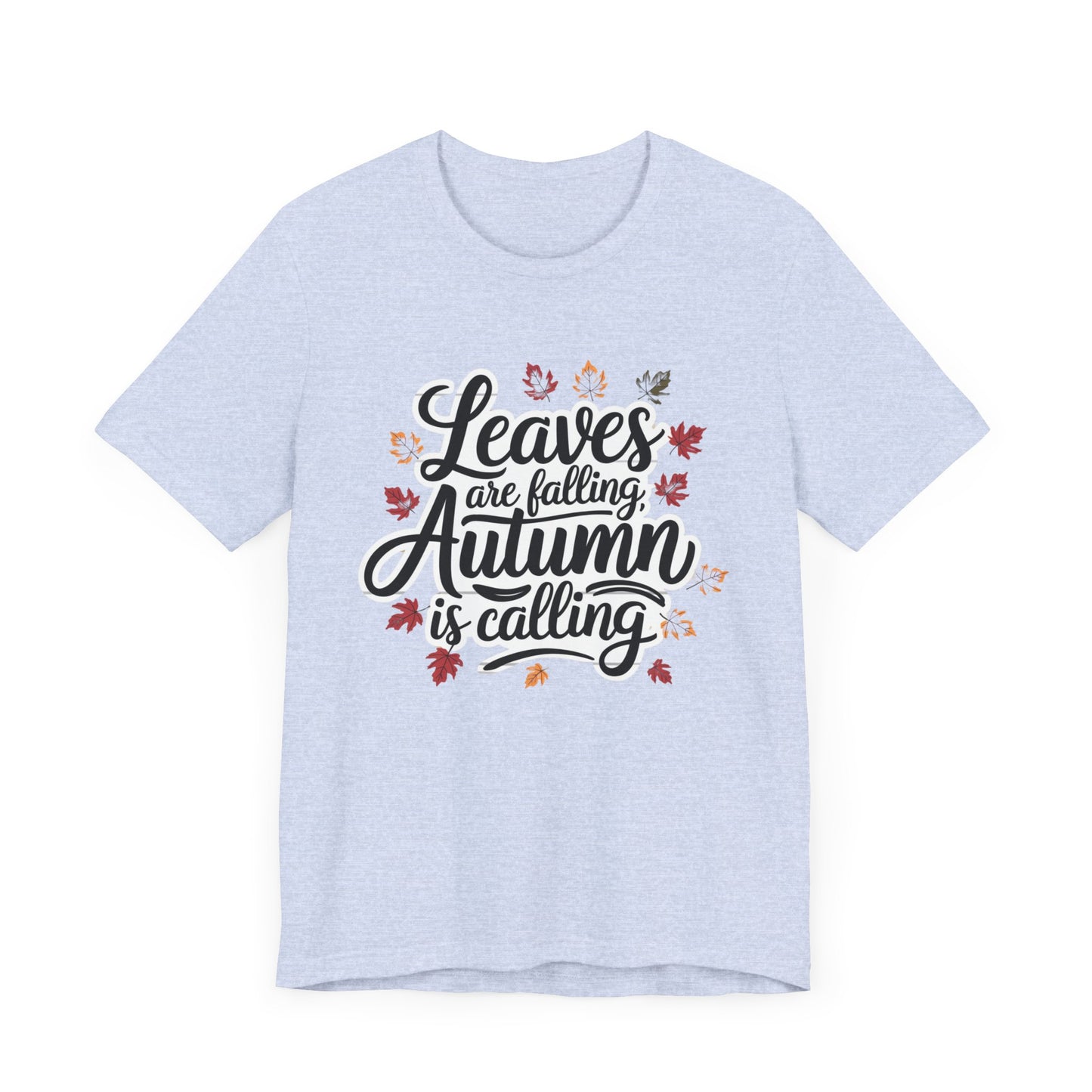 ‘Leaves Are Falling, Autumn is Coming' Thanksgiving T-Shirt for Nature Lovers