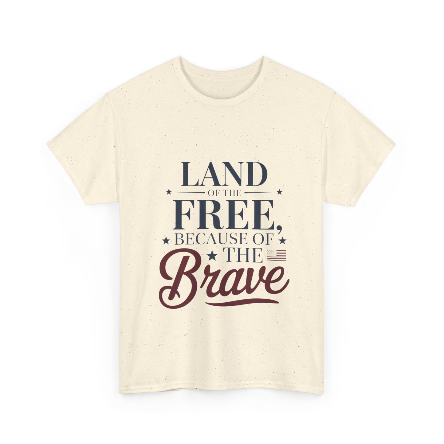 Land of the Free Because of the Brave T-Shirt – Honoring Courage & Freedom