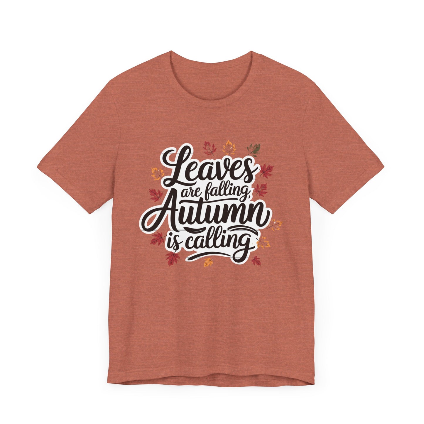 ‘Leaves Are Falling, Autumn is Coming' Thanksgiving T-Shirt for Nature Lovers