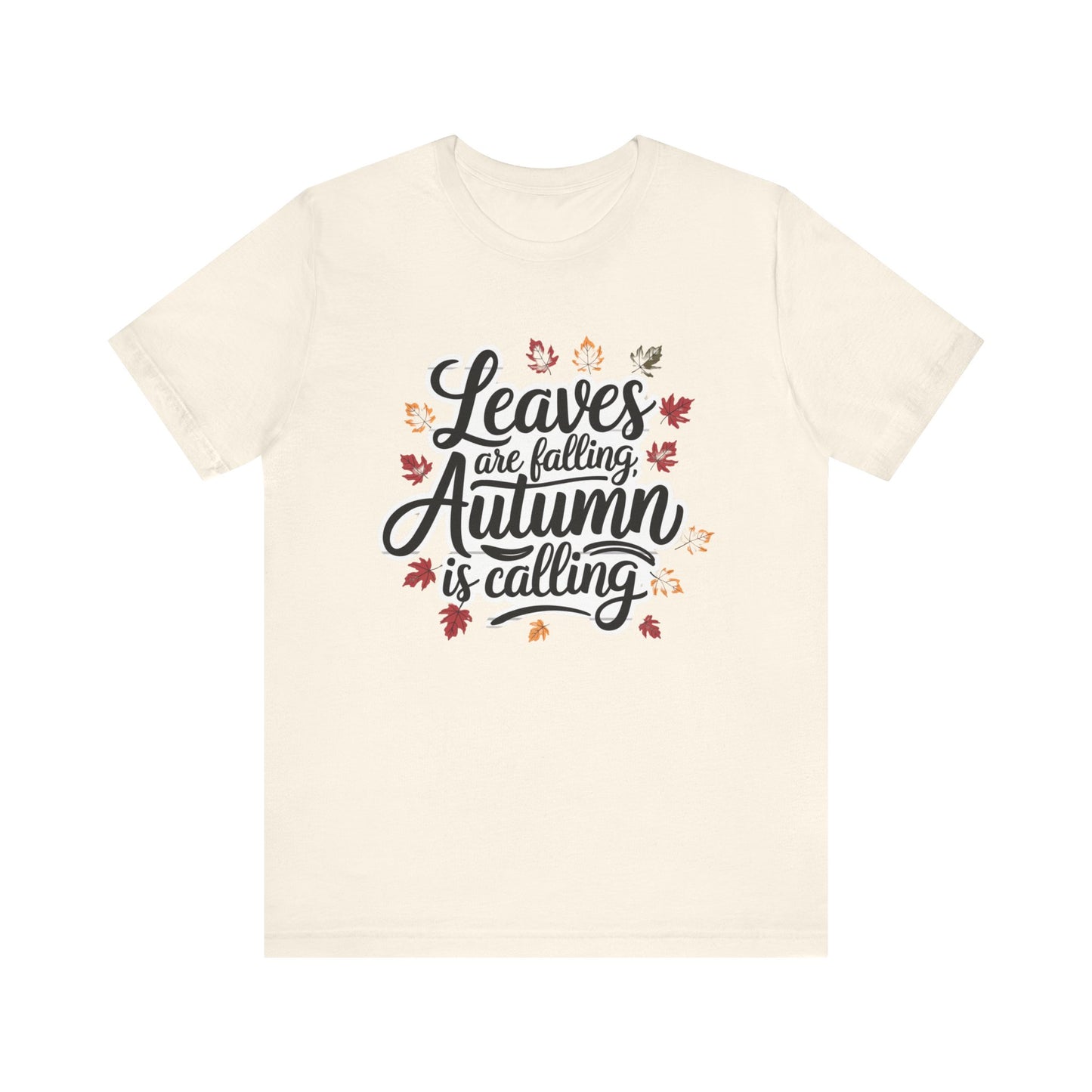 ‘Leaves Are Falling, Autumn is Coming' Thanksgiving T-Shirt for Nature Lovers