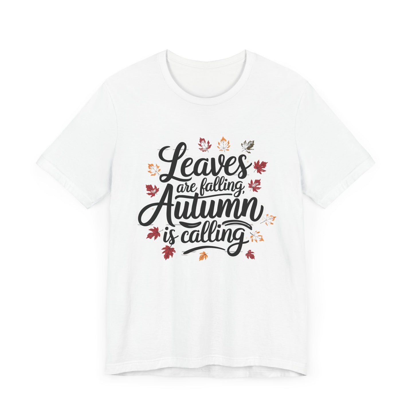 ‘Leaves Are Falling, Autumn is Coming' Thanksgiving T-Shirt for Nature Lovers