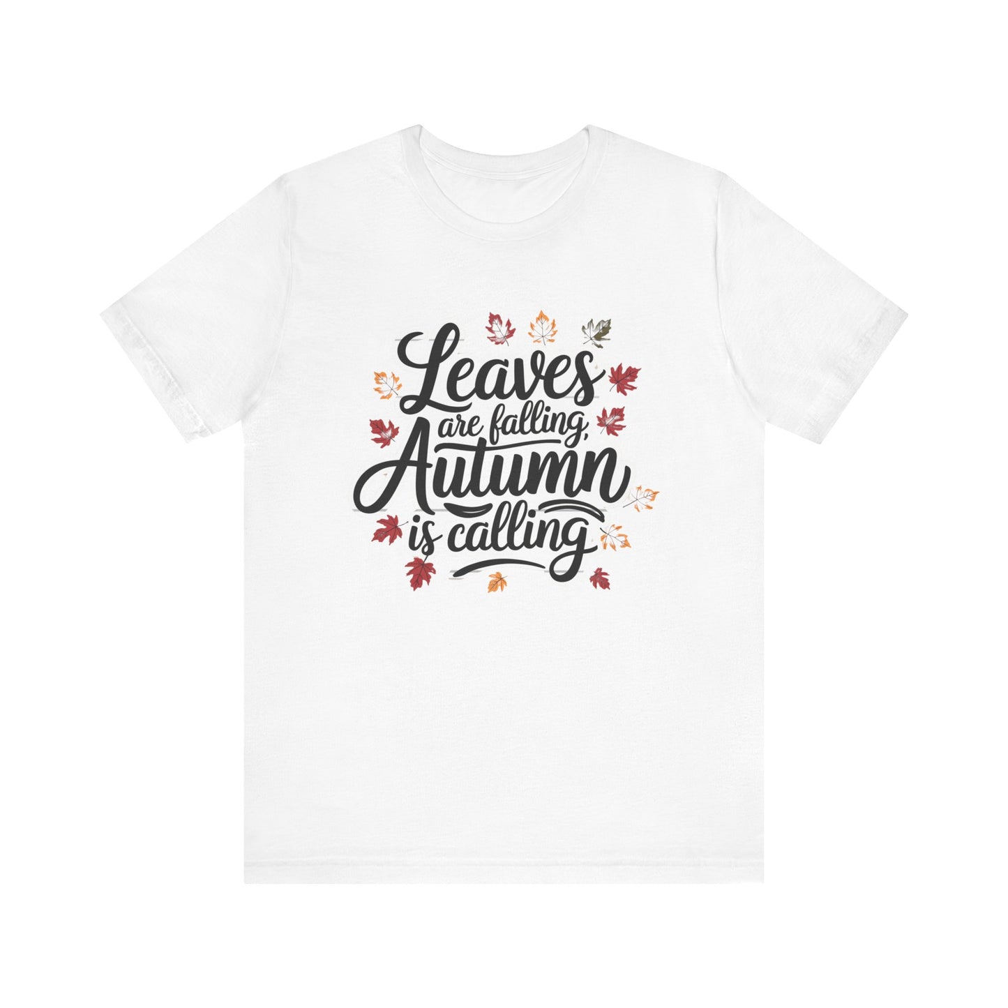 ‘Leaves Are Falling, Autumn is Coming' Thanksgiving T-Shirt for Nature Lovers