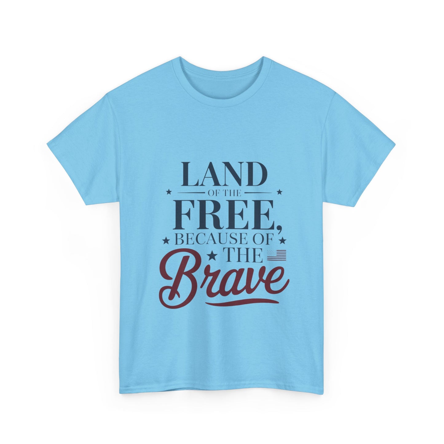 Land of the Free Because of the Brave T-Shirt – Honoring Courage & Freedom