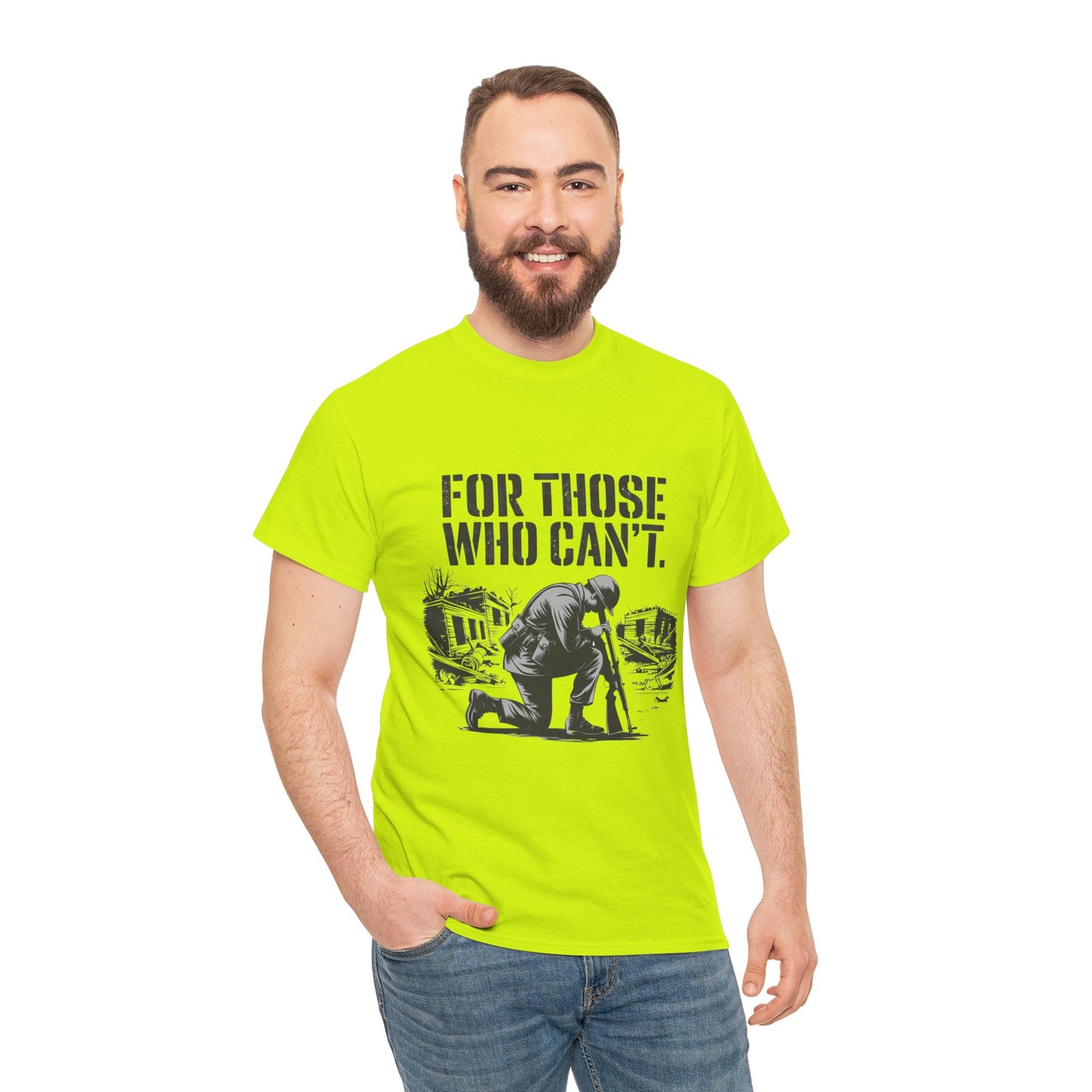 For Those Who Can't T-Shirt – Military Tribute Tee Honoring Our Brave Soldiers