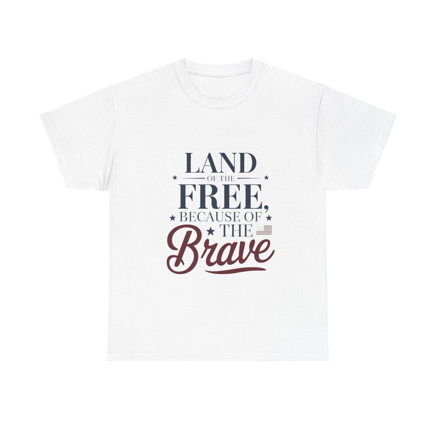 Land of the Free Because of the Brave T-Shirt – Honoring Courage & Freedom