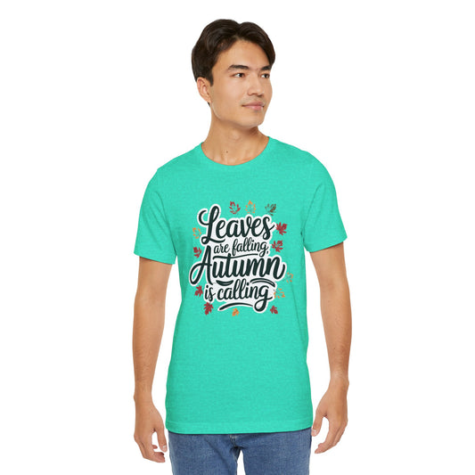 ‘Leaves Are Falling, Autumn is Coming' Thanksgiving T-Shirt for Nature Lovers