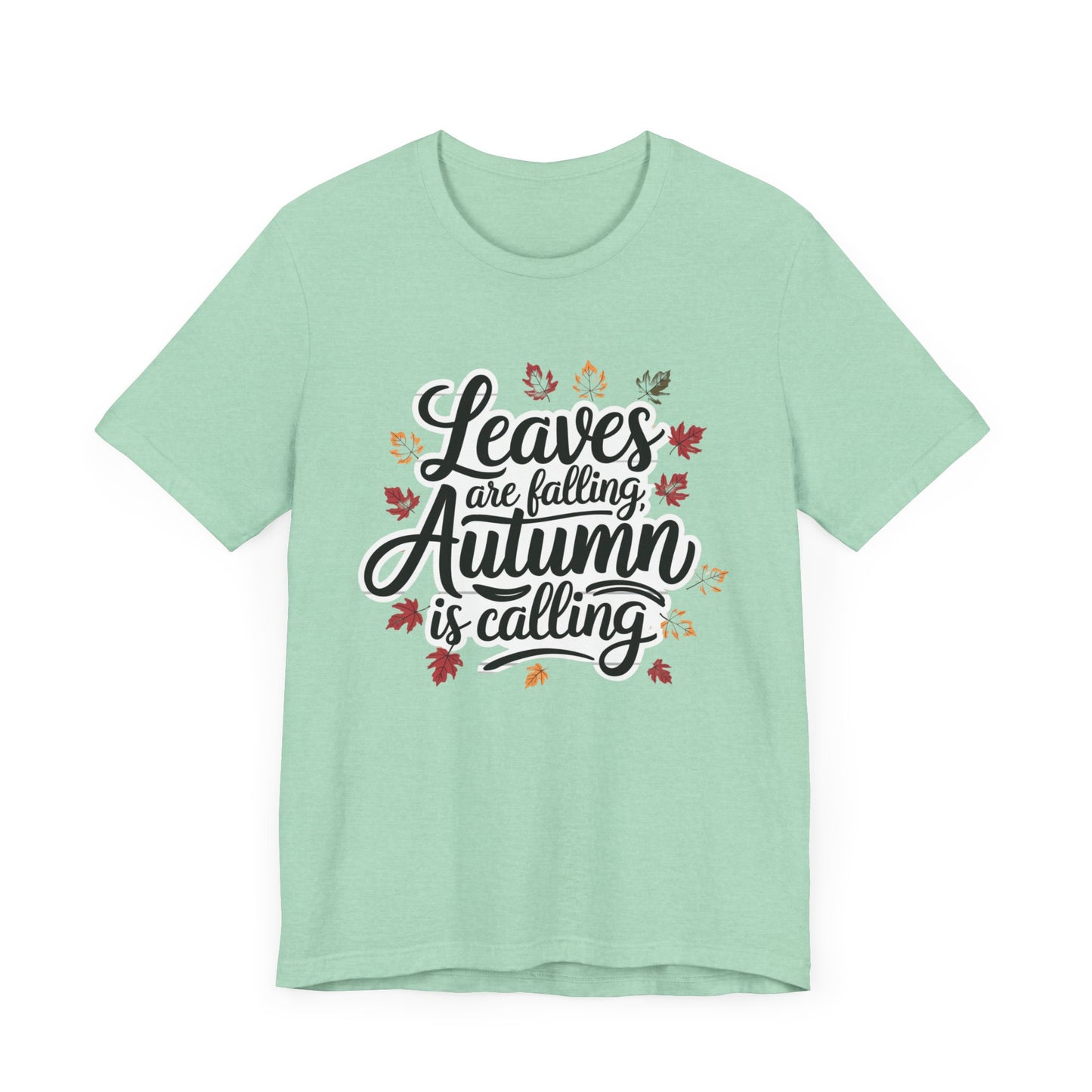 ‘Leaves Are Falling, Autumn is Coming' Thanksgiving T-Shirt for Nature Lovers