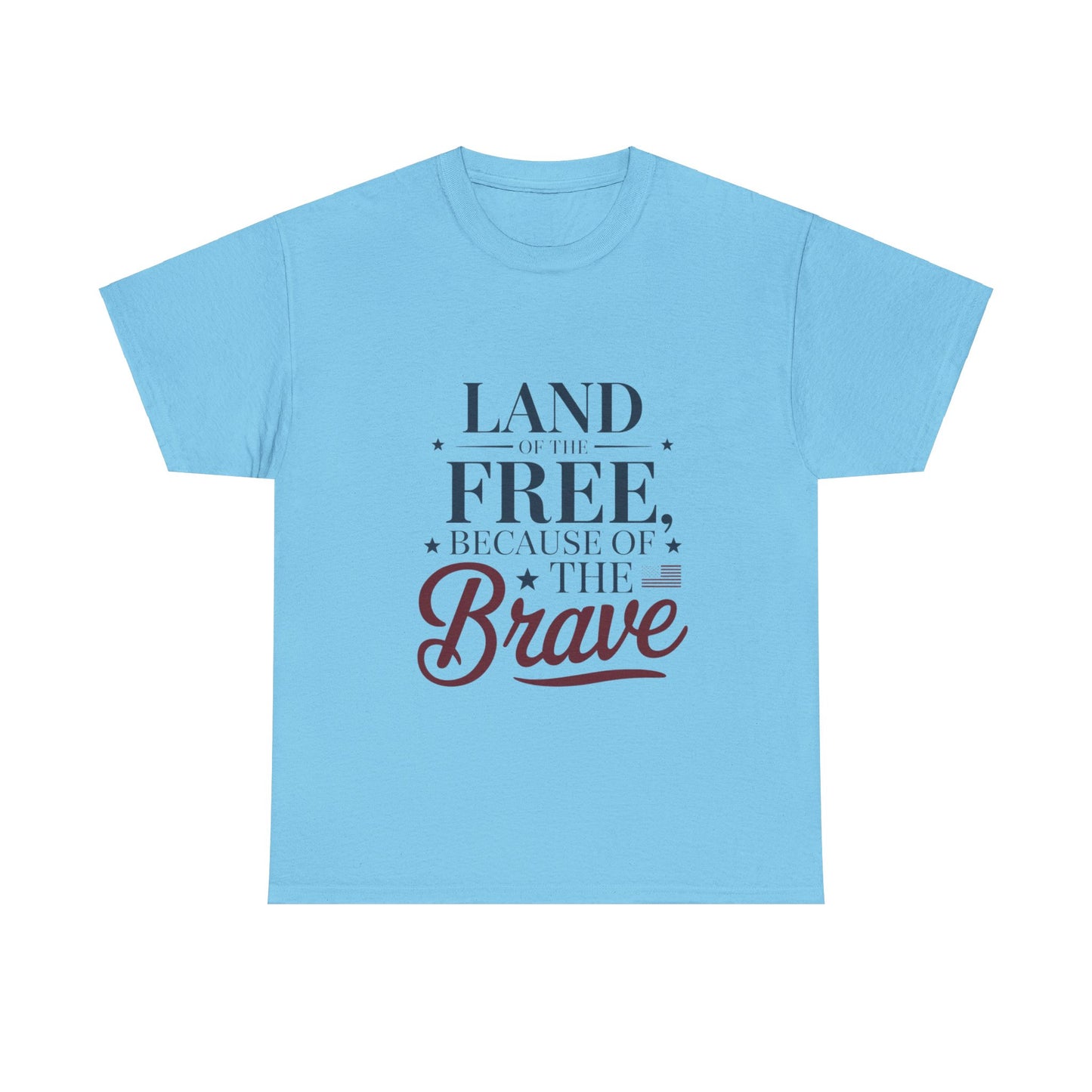 Land of the Free Because of the Brave T-Shirt – Honoring Courage & Freedom