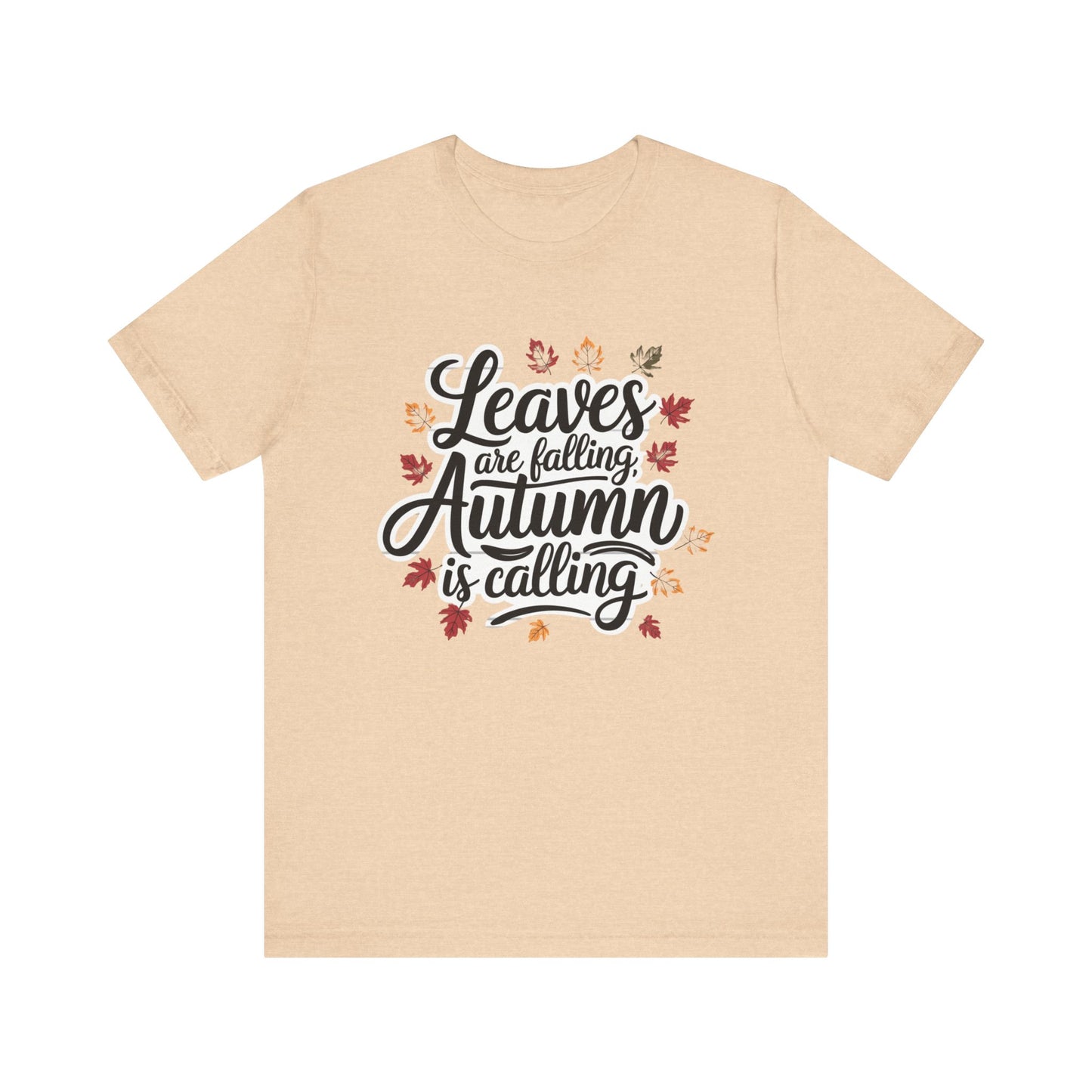 ‘Leaves Are Falling, Autumn is Coming' Thanksgiving T-Shirt for Nature Lovers