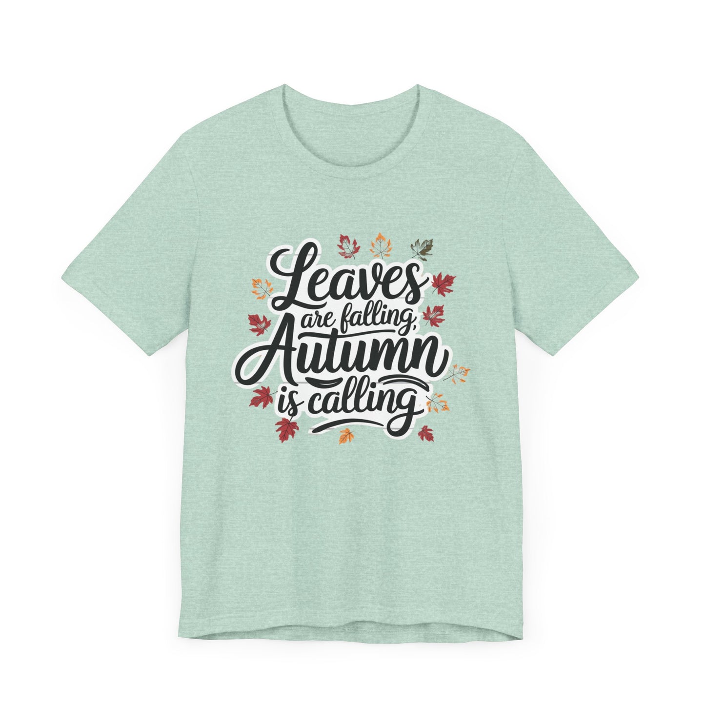 ‘Leaves Are Falling, Autumn is Coming' Thanksgiving T-Shirt for Nature Lovers